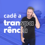 Cadê a transparência?????